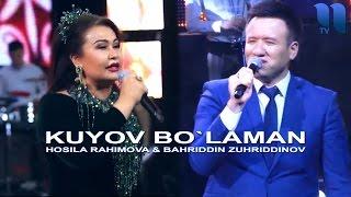 Bahriddin Zuhriddinov & Hosila Rahimova - Kuyov bo`laman (concert version)
