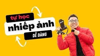 TỰ HỌC NHIẾP ẢNH cho người mới | Lộ trình chi tiết