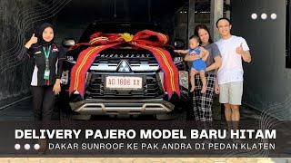 Delivery Mitsubishi Pajero Model Baru Hitam Tipe Dakar 4x2 AT Sunroof ke Pak Andra di Pedan Klaten