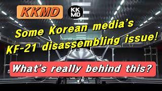 Some Korean media's KF-21 disassembling issue! What’s really behind this?