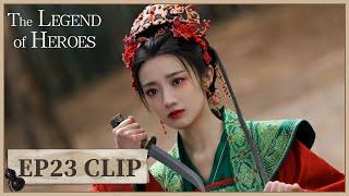 EP23 Clip | She cut ties with Kang. | The Legend of Heroes | ENG SUB