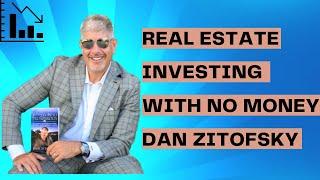 How To Raise Private Money | Real Estate Investing With No Money | Dan Zitofsky