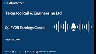 Texmaco Rail and Engineering Ltd Q1 FY2024-25 Earnings Conference Call