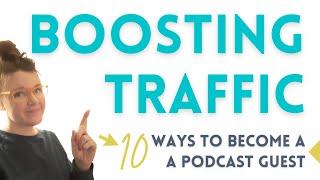 10 Ways to Become a Podcast Guest | Drive Traffic to Your Book, Product and Website