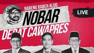 LIVE SERU !! NOBAR DEBAT CAWAPRES BARENG BABEH ALDO !!