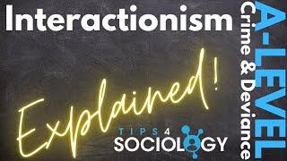 Interactionism Explained! | Crime and Deviance | A-Levels | Sociology | Revision