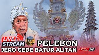 FULL LIVE PUNCAK PELEBON PALINGGIH DANE JERO GEDE BATUR ALITAN