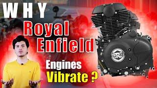 Why Royal Enfield Bikes Vibrate ?