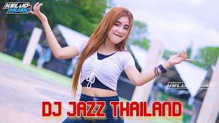 DJ THAILAND JAZZ KELUD MUSIC