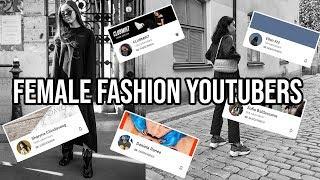 Female Fashion Youtubers You Should Be Watching