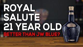 Royal Salute 21 Year Old (Better than JW Blue?)