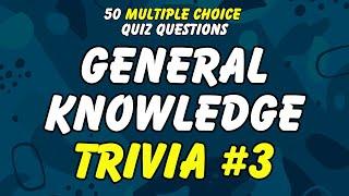 I Bet You CAN'T Ace THIS General Knowledge Quiz! | 50 Multiple Choice