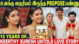 Keerthy Suresh 1st Time Reveals Her 15 Years Real Love Story ️ Antony Thattil | Thalapathy Vijay