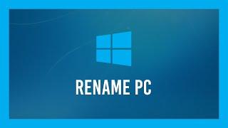 How to: Rename your PC in Windows 10