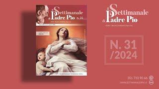 A tu per tu con "Il Settimanale di Padre Pio" (01-08-2024)