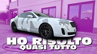 HO RISOLTO "QUASI " TUTTO SULLA MIA BENTLEY CONTINENTAL GT