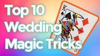 Top 10 Magic Tricks to do at a Wedding (or on Valentine's Day?)