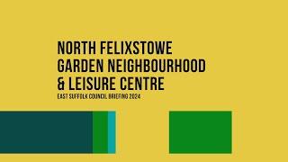 North Felixstowe Development - East Suffolk Council Presentation Feb 2024 - COMPLETE with subtitles