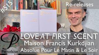 Maison Francis Kurkdjian Absolue Pour Le Matin & Pour Le Soir review on Love At First Scent ep 515