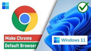  How to Make Google Chrome Default Browser in Windows 11 PC/Laptop