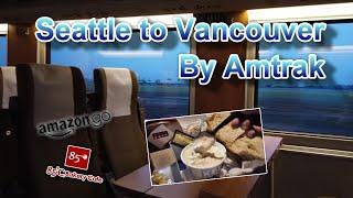 Seattle to Vancouver, Canada By Train: Dining on the Amtrak Cascades Bistro, Amazon Go and 85c Cafe