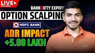 Live Option Scalping: HDFC ADR Impact | +5.88 Lakh Profit