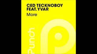 Ced Tecknoboy feat Yvar - More (Extended Mix)