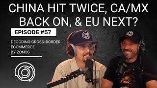 US Tariff Chaos—China Hit Twice, CA/MX Back On, & EU Next? | Decoding Cross-Border Ecommerce | Ep 57