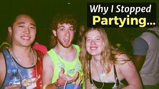 Why I Stopped Partying...