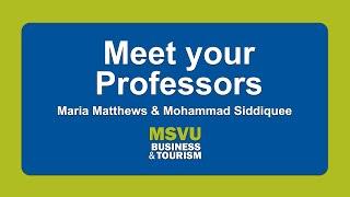 Meet Your Business and Tourism Professors! (Dr. Maria Matthews & Dr. Mohammad Siddiquee)