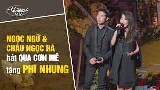 Ngọc Ngữ & Châu Ngọc Hà hát "Qua Cơn Mê" tặng Phi Nhung