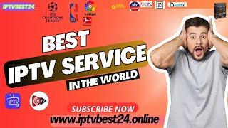 BEST IPTV SERVICE IN WORLD OF 2024 ll All Countries l All Smart Devices