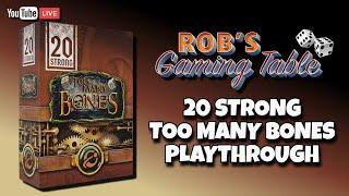 20 Strong: Too Many Bones Playthrough