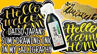 DAISO JAPAN’s Sumi Drawing Ink on MY CALLIGRAPHY