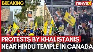 Hindu Temple Attack | Protests By Khalistanis Near The Hindu Sabha Temple In Brampton | NewsX