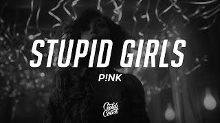 P!nk - Stupid Girls (Lyrics)