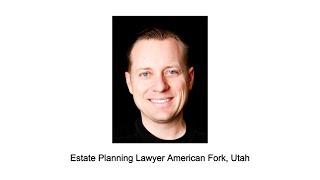 Estate Planning Lawyer American Fork, Utah - Jeremy Eveland - (801) 613-1472