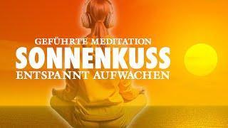 Sonnenkuss | Meditation am Morgen - Achtsam und entspannt aufwachen