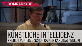 Künstliche Intelligenz – Predigt von Erzbischof Rainer Kardinal Woelki in St. Gereon