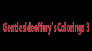 Gentlesideoffury's Colorings 3