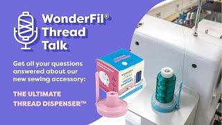 Thread Talk: The Ultimate Thread Dispenser