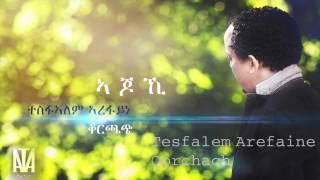 Korchach -Tesfalem Arefaine  - Ajokhi - ኣጆኺ New Eritrean Music 2016