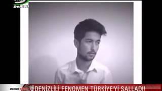 DENİZLİLİ FENOMEN TÜRKİYE'Yİ SALLADI