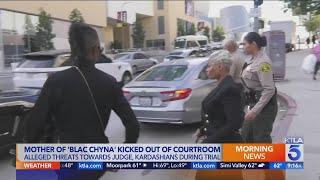 Mother of Blac Chyna kicked out of courtroom