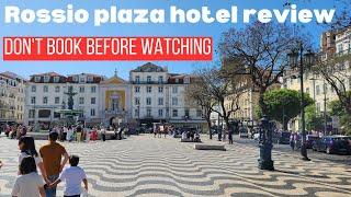 Rossio Plaza Hotel Lisbon. Everything you need to know.