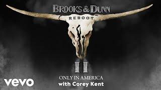 Brooks & Dunn - Only in America (with Corey Kent) (Official Audio)