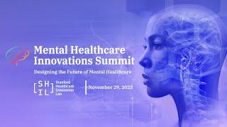 Mental Healthcare Innovations Summit at Stanford Medicine