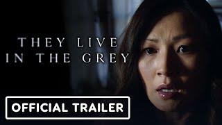 They Live in the Grey - Official Trailer (2022) Michelle Krusiec, Ken Kirby