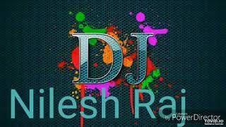 Nilesh Kumar name ka song dj mix by Tiger Raja (Bihar)#shararti_songs #nirmaliya_Gaming