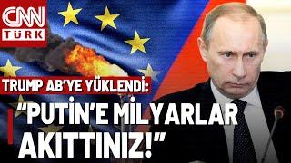 SON DAKİKA Trump, AB’ye Resti Çekti: "Önce Putin’e Ödediğiniz Gaza Bakın!"